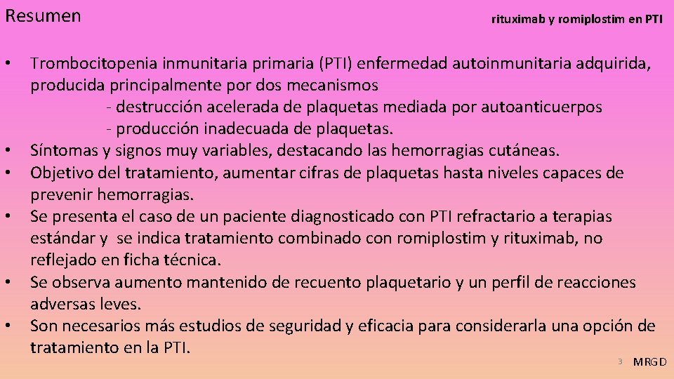 Resumen • • • rituximab y romiplostim en PTI Trombocitopenia inmunitaria primaria (PTI) enfermedad