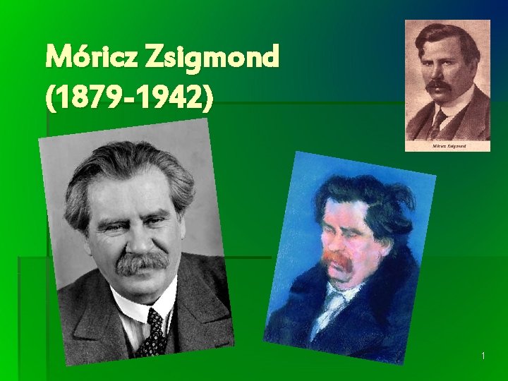 Móricz Zsigmond (1879 -1942) 1 