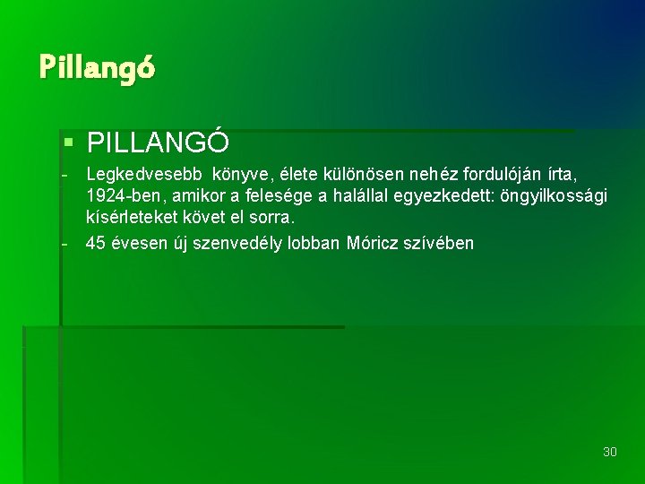 Pillangó § PILLANGÓ - Legkedvesebb könyve, élete különösen nehéz fordulóján írta, 1924 -ben, amikor