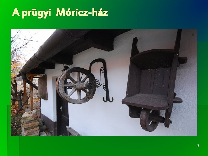 A prügyi Móricz-ház 9 