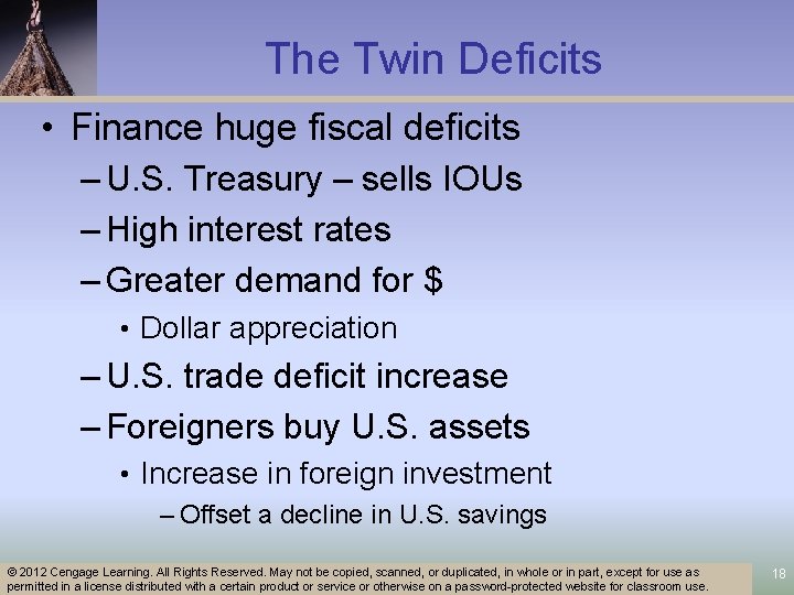 The Twin Deficits • Finance huge fiscal deficits – U. S. Treasury – sells