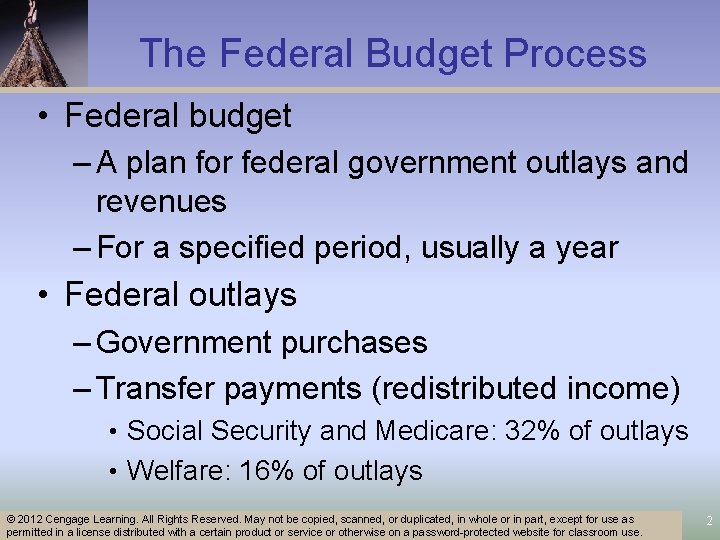 The Federal Budget Process • Federal budget – A plan for federal government outlays