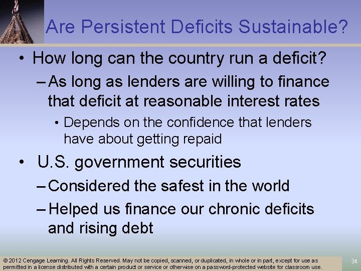 Are Persistent Deficits Sustainable? • How long can the country run a deficit? –