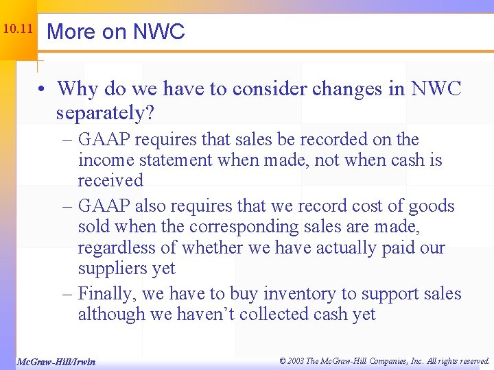 10. 11 More on NWC • Why do we have to consider changes in