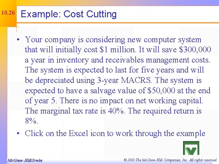 10. 26 Example: Cost Cutting • Your company is considering new computer system that