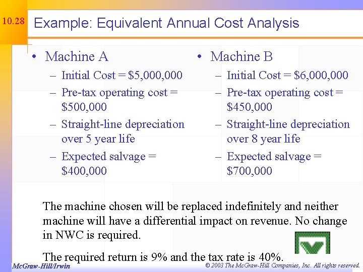 10. 28 Example: Equivalent Annual Cost Analysis • Machine A – Initial Cost =