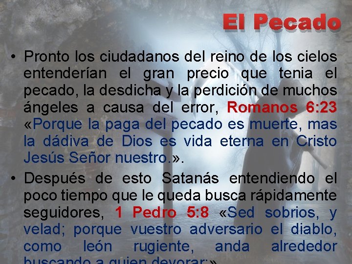 El Pecado • Pronto los ciudadanos del reino de los cielos entenderían el gran