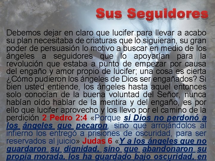 Sus Seguidores Debemos dejar en claro que lucifer para llevar a acabo su plan