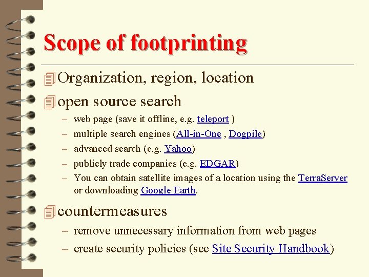 Scope of footprinting 4 Organization, region, location 4 open source search – – –