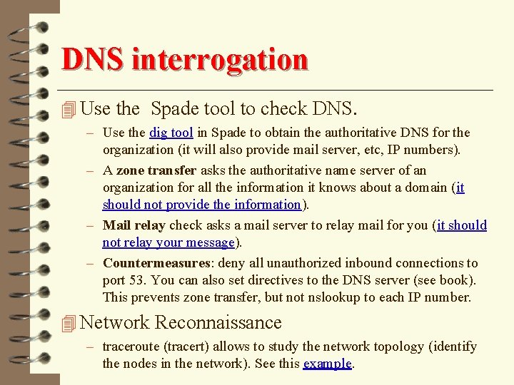 DNS interrogation 4 Use the Spade tool to check DNS. – Use the dig