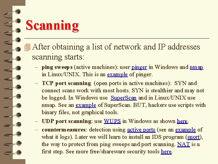 Scanning 4 After obtaining a list of network and IP addresses scanning starts: –