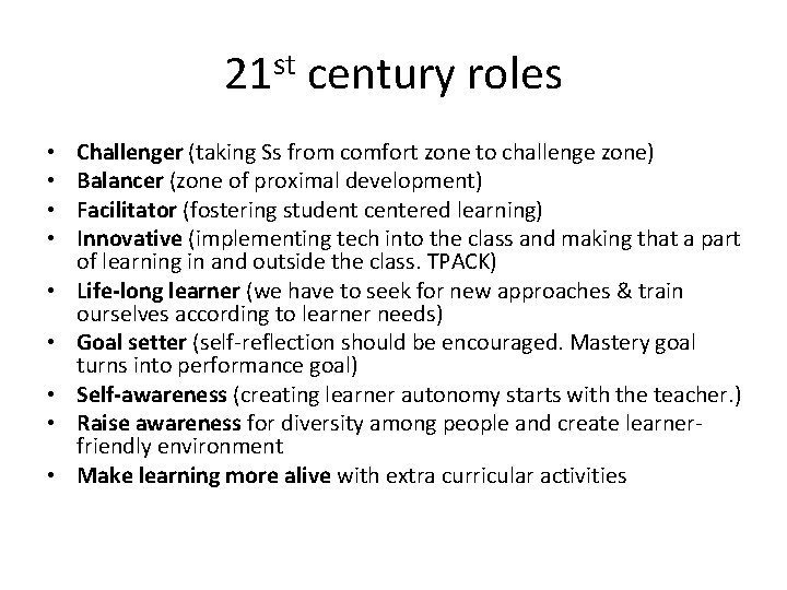 21 st century roles • • • Challenger (taking Ss from comfort zone to