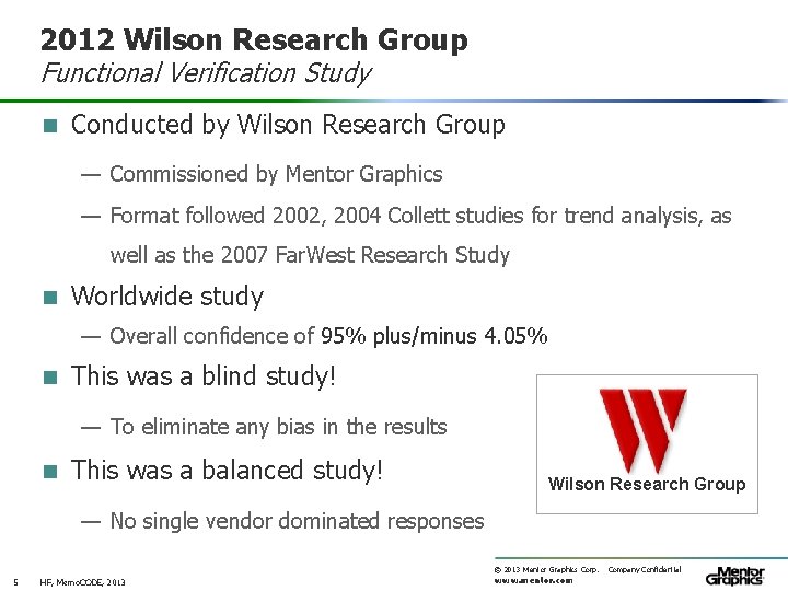 2012 Wilson Research Group Functional Verification Study n Conducted by Wilson Research Group —