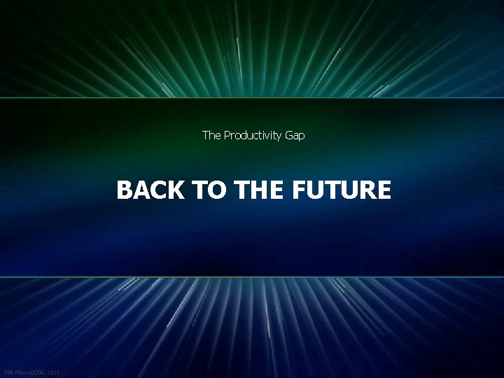 The Productivity Gap BACK TO THE FUTURE © 2013 Mentor Graphics Corp. HF, 68