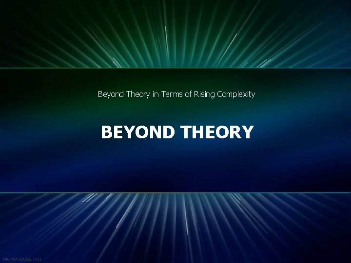 Beyond Theory in Terms of Rising Complexity BEYOND THEORY © 2013 Mentor Graphics Corp.