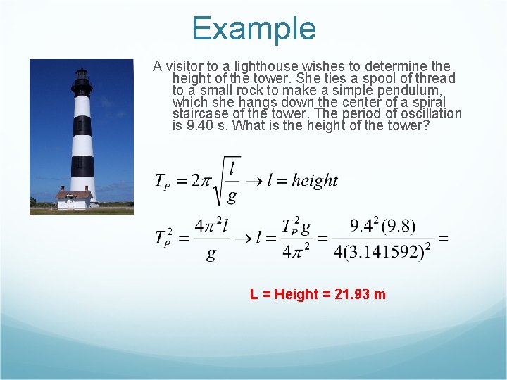 Example A visitor to a lighthouse wishes to determine the height of the tower.