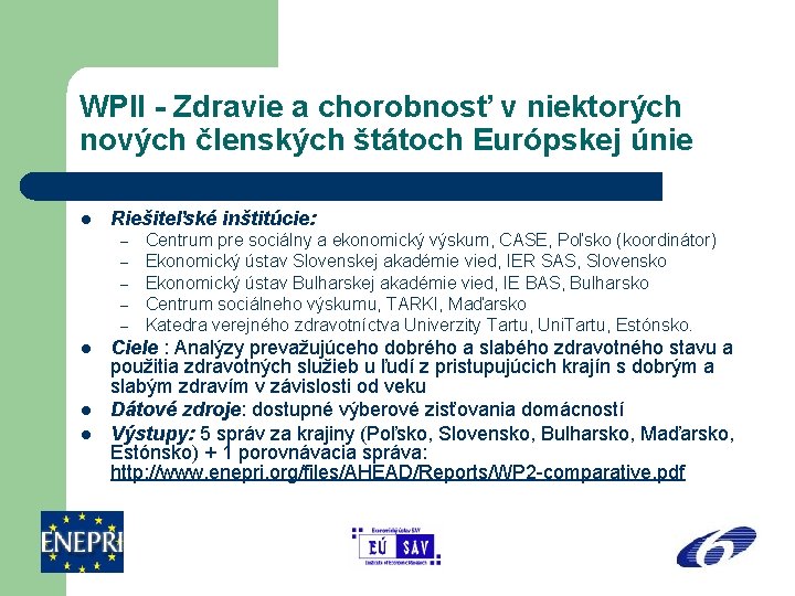 WPII - Zdravie a chorobnosť v niektorých nových členských štátoch Európskej únie l Riešiteľské