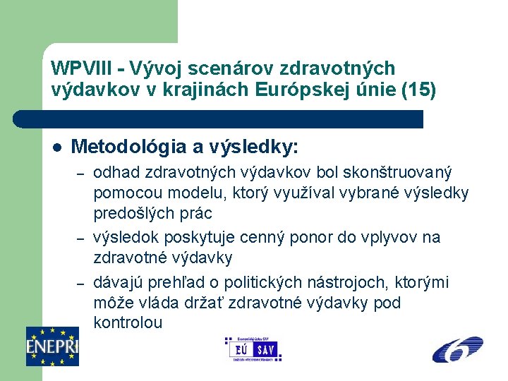 WPVIII - Vývoj scenárov zdravotných výdavkov v krajinách Európskej únie (15) l Metodológia a