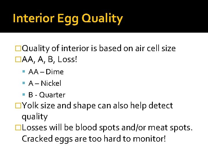 Interior Egg Quality �Quality of interior is based on air cell size �AA, A, Interior Egg Quality �Quality of interior is based on air cell size �AA, A,