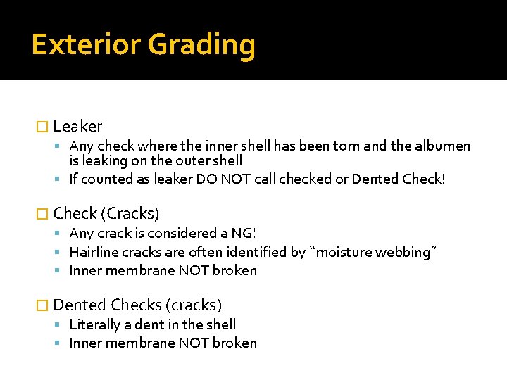 Exterior Grading � Leaker Any check where the inner shell has been torn and Exterior Grading � Leaker Any check where the inner shell has been torn and