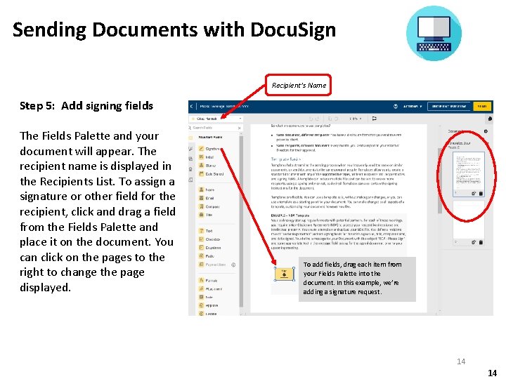Sending Documents with Docu. Sign Recipient’s Name Step 5: Add signing fields The Fields