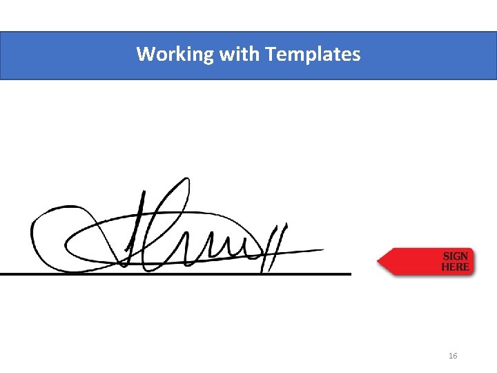 Working with Templates 16 