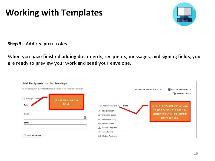 Working with Templates Step 3: Add recipient roles When you have finished adding documents,
