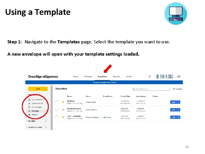 Using a Template Step 1: Navigate to the Templates page. Select the template you