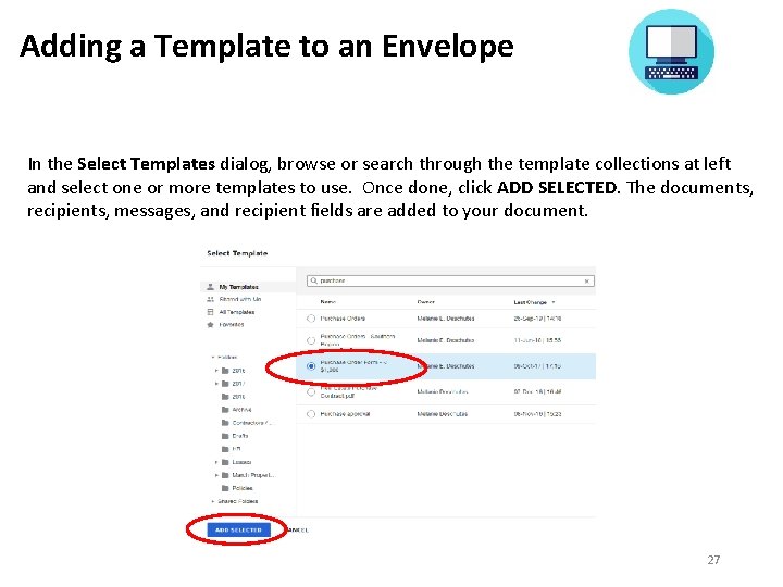 Adding a Template to an Envelope In the Select Templates dialog, browse or search