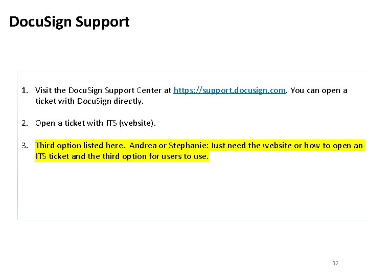 Docu. Sign Support 1. Visit the Docu. Sign Support Center at https: //support. docusign.