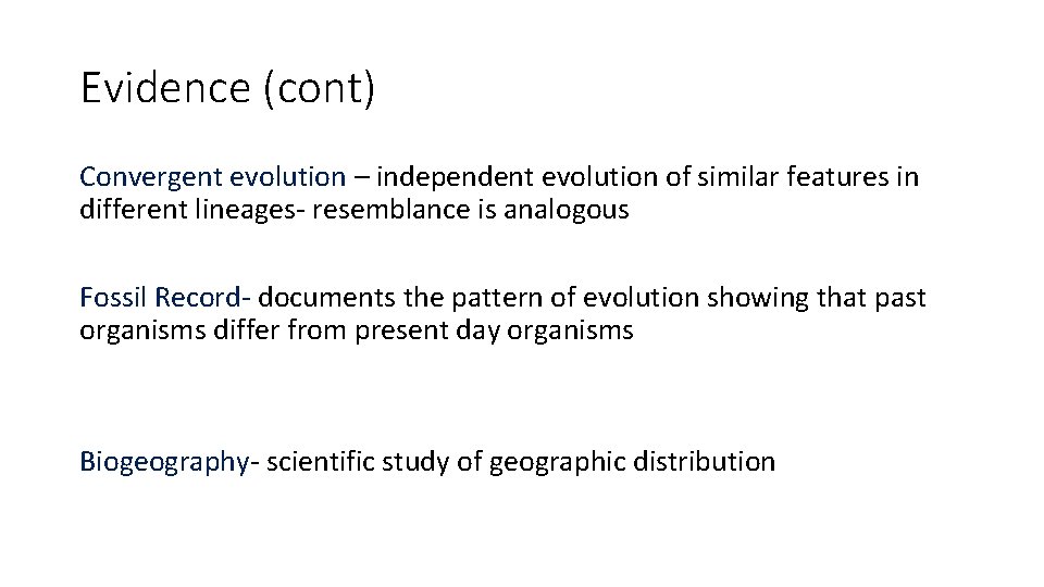 Evidence (cont) Convergent evolution – independent evolution of similar features in different lineages- resemblance