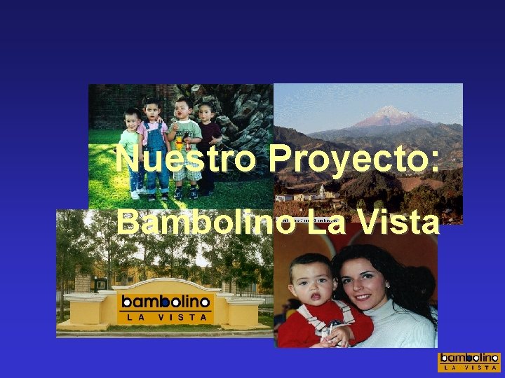 Nuestro Proyecto: Bambolino La Vista 