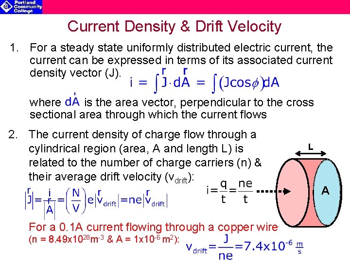 Current Density & Drift Velocity 1. For a steady state uniformly distributed electric current,