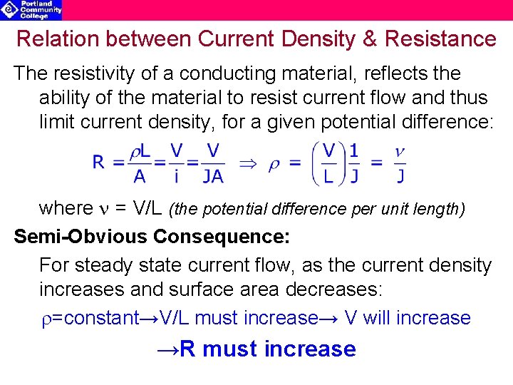 Relation between Current Density & Resistance The resistivity of a conducting material, reflects the