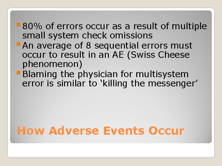 § 80% of errors occur as a result of multiple small system check omissions