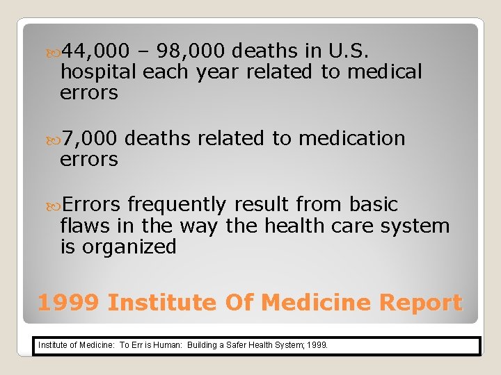  44, 000 – 98, 000 deaths in U. S. hospital each year related