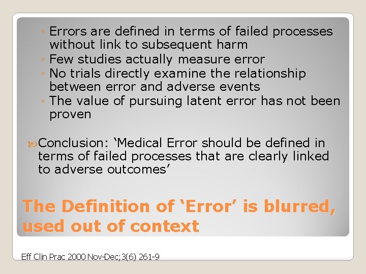 ◦ Errors are defined in terms of failed processes without link to subsequent harm