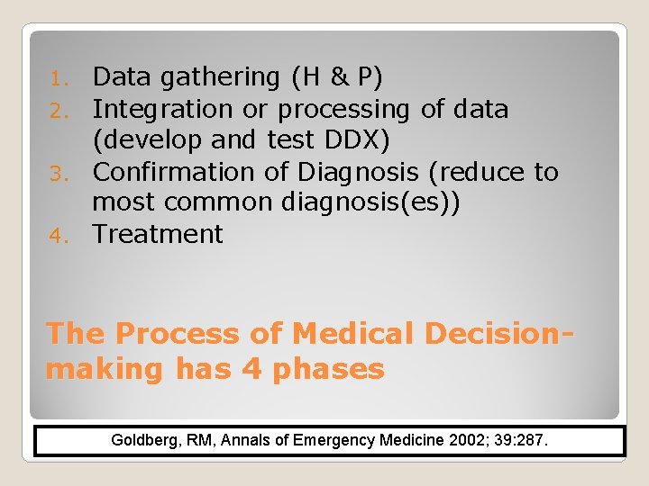 Data gathering (H & P) 2. Integration or processing of data (develop and test