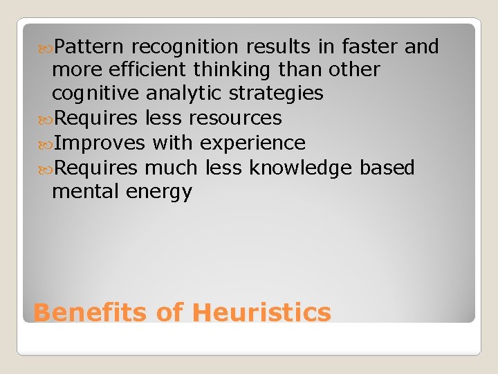  Pattern recognition results in faster and more efficient thinking than other cognitive analytic