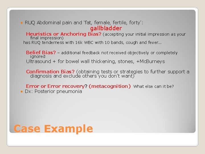  • RUQ Abdominal pain and ‘fat, female, fertile, forty’: gallbladder Heuristics or Anchoring