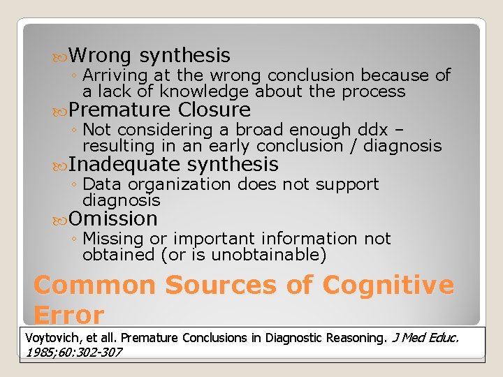  Wrong synthesis ◦ Arriving at the wrong conclusion because of a lack of