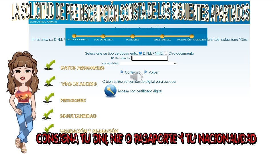 DATOS PERSONALES VÍAS DE ACCESO PETICIONES SIMULTANEIDAD VALIDACIÓN Y GRABACIÓN 