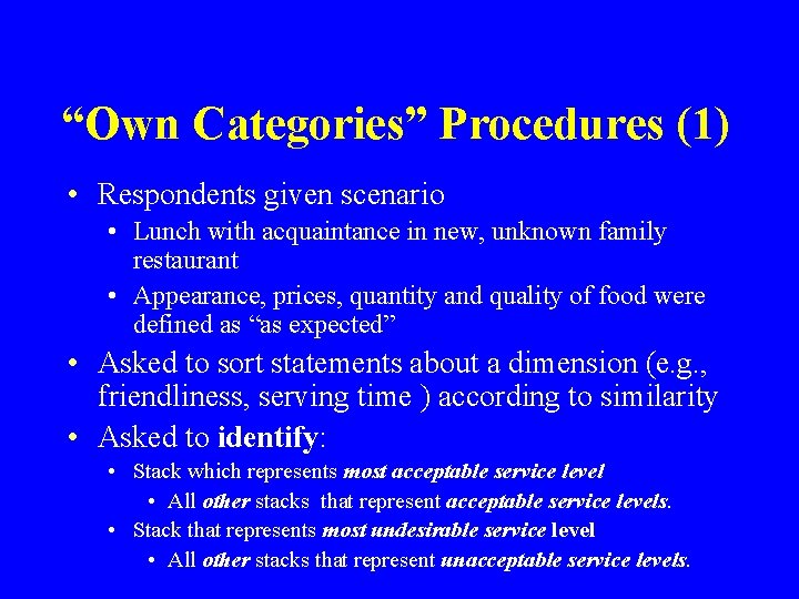 “Own Categories” Procedures (1) • Respondents given scenario • Lunch with acquaintance in new,