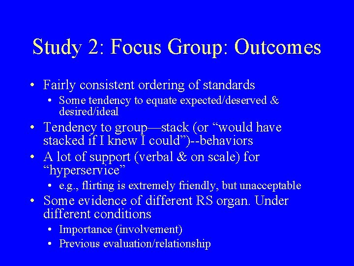 Study 2: Focus Group: Outcomes • Fairly consistent ordering of standards • Some tendency