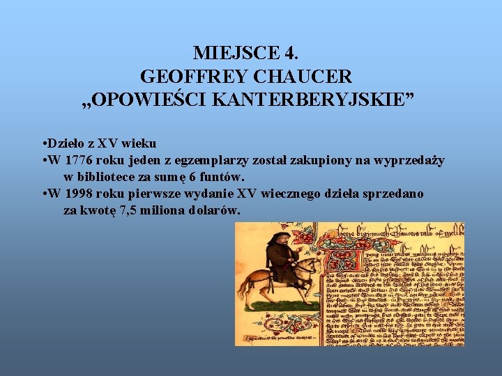 MIEJSCE 4. GEOFFREY CHAUCER , , OPOWIEŚCI KANTERBERYJSKIE” • Dzieło z XV wieku •