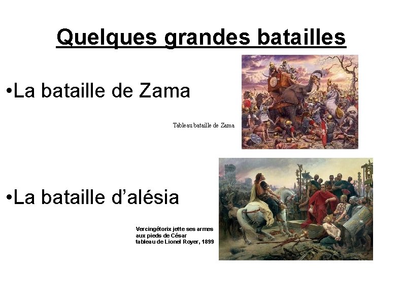 Quelques grandes batailles • La bataille de Zama Tableau bataille de Zama • La