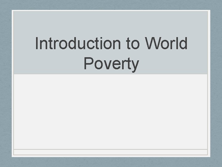 Introduction to World Poverty 