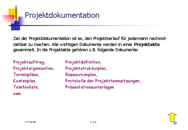 Projektdokumentation Ziel der Projektdokumentation ist es, den Projektverlauf für jedermann nachvollziehbar zu machen. Alle