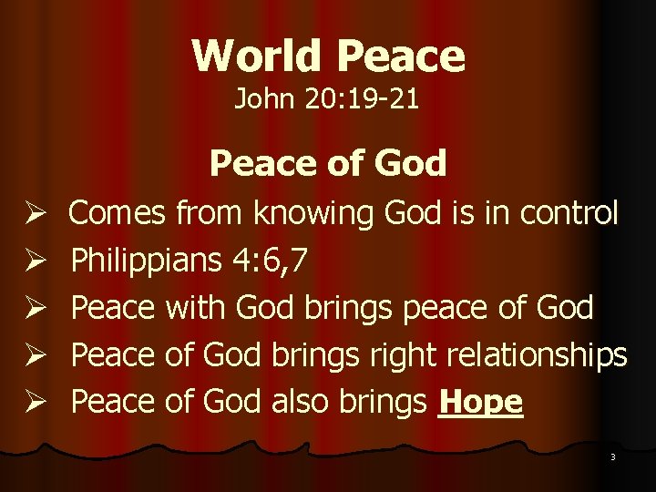 World Peace John 20: 19 -21 Peace of God Ø Ø Ø Comes from