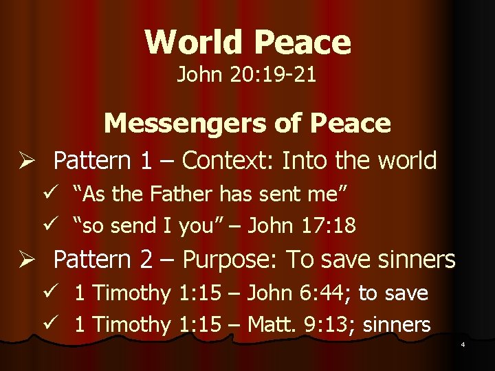 World Peace John 20: 19 -21 Messengers of Peace Ø Pattern 1 – Context: